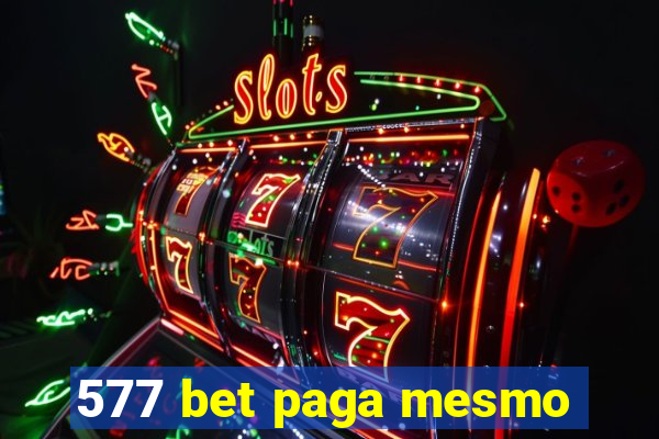 577 bet paga mesmo